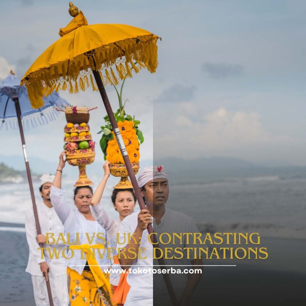 Bali vs. UK: Contrasting Two Diverse Destinations